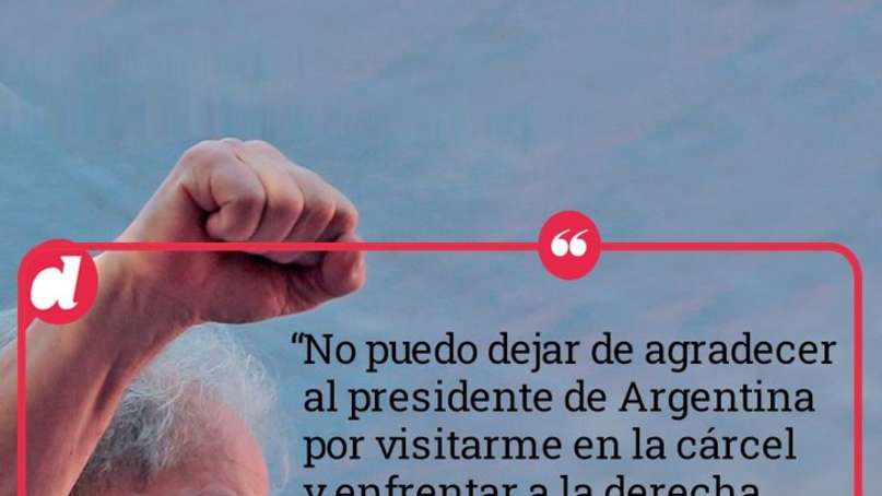 Lula da Silva: "No puedo dejar de agradecer al presidente de Argentina por visitarme en la cárcel y enfrentar a la derecha argentina"